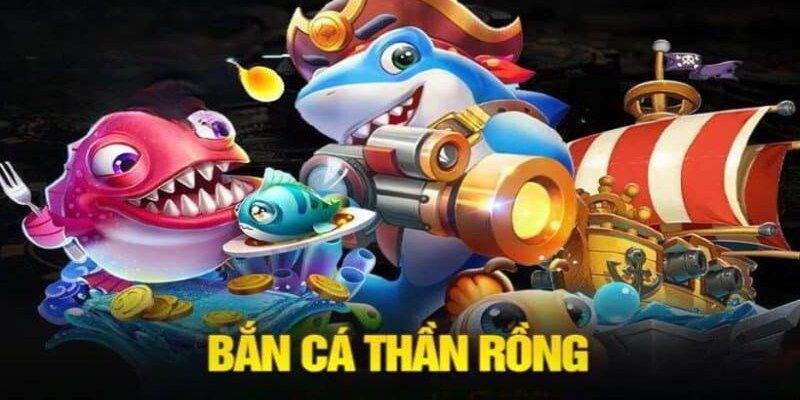 Giới thiệu game bắn cá thần rồng