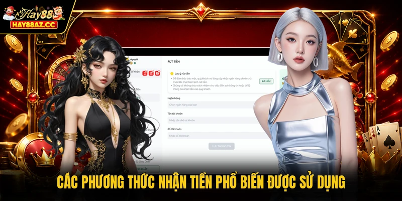 Các phương thức nhận tiền phổ biến được sử dụng