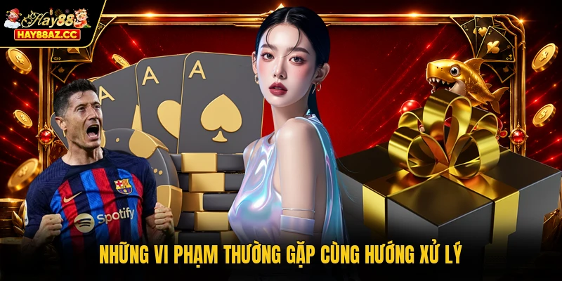 Những vi phạm thường gặp cùng hướng xử lý